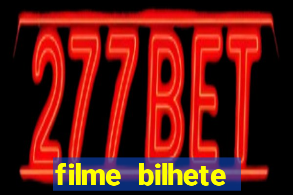 filme bilhete premiado completo dublado